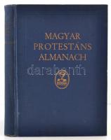 Magyar Protestáns Almanach az 1933. évre. Szerk. Gegus Dániel, Herceg Hohenlohe Károly Egon, Dr. Lau...