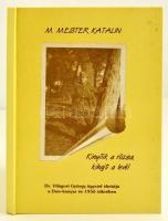 M. Mester Katalin: Kinyílik a rózsa, kihajt a levél. Dr. Világosi György ügyvéd életútja a Don-kanyarban és 1956 tükrében. Devecser, 2003, szerzői. Kartonált papírkötésben, jó állapotban.