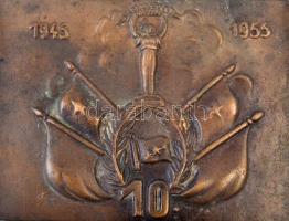 1955. "1945-1955" Br plakett, a sarkain függesztéshez használható lyukakkal + 1970. "...