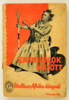 Edgar Wallace: Kannibálok között. Fordította Kosáryné Réz Lola. Bp., é.n., Palladis. Kiadói papírkötés, szakadt borítóval, hiányos gerinccel.