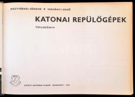 Nagyváradi Sándor-Varsányi Ernő: Katonai repülőgépek típuskönyv. Bp., 1976. Zrínyi. Kiadói egészvász...