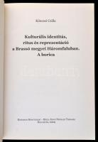 Könczei Csilla: Kulturális identitás, rítus, reprezentáció a Brassó megyei Háromfaluban. A borica. K...
