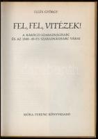 Illés György: Fel, fel, vitézek! A Rákóczi-szabadságharc és az 1848/1849-es szabadságharc várai. Bp....