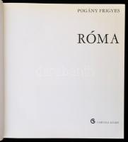 Pogány Frigyes: Róma. Bp., 1974, Corvina. Negyedik kiadás. Kiadói egészvászon-kötés, kiadói papír vé...