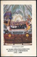 Antalóczi Lajos: Az Egri Főegyházmegyei Könyvtár története 1793-1989. Eger, 1989, Egri Nyomda. Kiadói papírkötés.