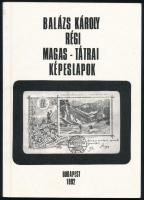 Balázs Károly: Régi Magas-Tátrai Képeslapok. Budapest Tétényi Nyomda 1992. 79 o. / Postcards from the High Tatras. 79 p.