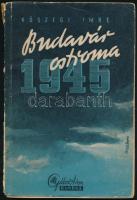 Kőszegi Imre: Budavár ostroma 1945. Bp., (1945), Müller Károly (Gábor Áron.) Kiadói papírkötés, kissé szakadt gerinccel. A borító Bálint Endre munkája.