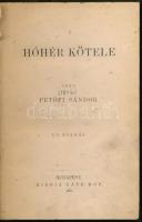 Petőfi Sándor: A hóhér kötele. Bp., 1891, Ráth Mór. Átkötött korabeli félvászon-kötés, sérült, javít...