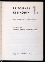 Építőipari kivitelezés 1-2. Magasépítési kivitelezés. Szerk.: Kardos Andor, Valkó Ödön. Bp.,1962, Mű...