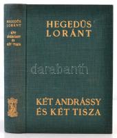 Hegedüs Loránt: Két Andrássy és két Tisza. Bp., 1937, Athenaeum. Első kiadás. Kiadói aranyozott egészvászon-kötésben. Szép állapotban.