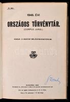 Az 1946. évi országos törvénytár. (Corpus Juris.) Kiadja: a M. Kir. Belügyminisztérium. Bp., 1946, A...