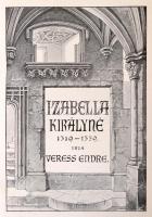 Veress Endre: Izabella királyné 1519-1559. Bp., 1901, MTT (Magyar Történelmi Életrajzok). Félvászon ...