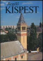 Mohos Márta-Hortobágyi Tibor: Regélő Kispest. Bp., 1994, Magyar Képek Kft. Kiadói kartonált papírkötés.