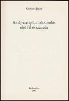 Gombos János: Az újratelepült Tótkomlós első fél évszázada. Tótkomlós, 1987, Tótkomlós Nagyközségi T...