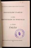 Testnevelési utasítás II. rész. Testnevelési sportágak. 5. füzet: Úszás Bp., 1926, Stádium, 87  p. K...