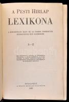A Pesti Hírlap Lexikona. A mindennapi élet és az összes ismeretek kézikönyve egy kötetben A-Z. Budap...