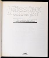 Főzzünk valami jót! Több, mint kétezer recept napi étkezésünk változatosabbá tételéhez. Szerk.: Jane...