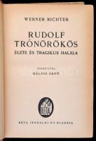 Werner Richter: Rudolf trónörökös élete és tragikus halála. Fordította Halász Ernő. Bp., é.n., Béta....
