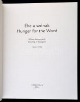 Éhe a szónak / Hunger for the Word. Olvasó budapestiek / Reading in Budapest 1945-1990. Vál.: Gera M...