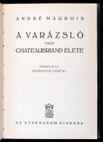André Maurois: A varázsló, vagy Chateaubriand élete. Fordította: Jankovich Ferenc. Bp., é.n,Athenaeu...