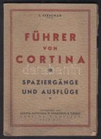 Terschak, F.: Führer von Cortina. Spaziergänge und Ausflüge. Cortina dAmpezzo, 1938, Azienda Autonoma di Soggiorno e Turismo. Térképmellékletekkel, fekete-fehér fényképekkel. Kopott papírkötésben, egyébként jó állapotban.