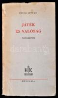 Sőtér István: Játék és valóság. Tanulmányok. Bp., 1946, Hungária. Kiadói papírkötés. A szerző, Sőtér...