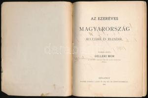 Gelléri Mór: Magyar Millennium. Az ezeréves Magyarország multjából és jelenéből. Bp., 1896, Posner K...