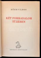 Böhm Vilmos két könyve: 
Két forradalom tüzében. Bp.,[1946], Népszava. Második kiadás.Kiadói félvás...