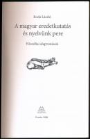 Boda László: A magyar eredetkutatás és nyelvünk pere. Filozófiai alapvonások. Pompáz, 2008, Kráter. ...