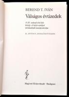 Berend T. Iván: Válságos évtizedek. A 20. század első fele a közép- és kelet-európai történetének in...