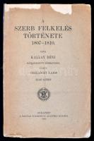 Kállay Béni: A szerb felkelés története 1807-1810. I. kötet. Bp., 1909, MTA. Kiadói papírkötésben, megviselt állapotban, ragasztott gerinccel, kötéssel, kissé hiányos elülső papírborítóval, hiányos gerinccel.