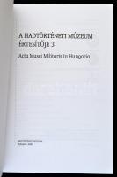 A Hadtörténeti Múzeum Értesítője 3. Szerk.:Kincses Katalin Mária, Szoleczky Emese. Hausner Gábor. Ac...