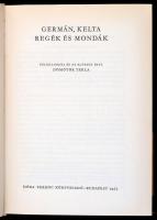 Germán, kelta regék és mondák. Feldolgozta és az előszót írta Dömötör Tekla. Regék és mondák. Bp., 1...