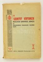 Palazzini, Vito: A szeretet vértanúja. Boldog Grande János, az Irgalmasrend fogadalmas tagjának élete. Bp., 1932. Sérült papírkötésben, jó állapotban.
