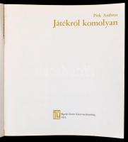 Pirk Ambrus: Játékról komolyan. Bp., 1979, Ifjúsági Lapkiadó Vállalat. Papírkötésben, jó állapotban
