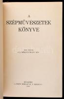 Pesti Hírlap könyvtára. A szépművészetek könyve. Bp., 1940, Pesti Hírlap Rt. Kiadói aranyozott gerin...