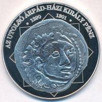 DN A magyar nemzet pénzérméi - Az utolsó Árpád-házi király pénze Ag emlékérem (10,37g/0.999/35mm) T:PP