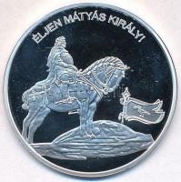 DN "Nemzetünk Nagyjai - "Éljen Mátyás király!" - Mátyás király / Isten áldd meg a magyart!" Ag emlékérem tanúsítvánnyal (10,37g/0.999/35mm) T:PP