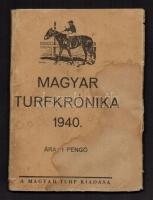 1940 Magyar Turfkrónika. Szerk.: Őszi Kornél. (Bp.), Magyar Turf, 138 p. Kiadói papírborítóban, foltos, a címlap hiányzik, az első oldal szakadt. 1940-es év lóverseny eredményei.