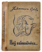 Salamon Béla: Hej színművész!... Bp., 1939, Szerzői kiadás. Első kiadás! Kiadói illusztrált egészvászon-kötésben, megviselt állapotban. kissé kopottas, kissé foltos borítóval, kissé sérült gerinccel, kissé sérült kötéssel a 32-33. oldalaknál. A szerző által dedikált!