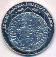 DN A magyar nemzet pénzérméi - Az első Madonna ábrázolás dénáron 1458-1490 Ag emlékérem tanúsítvánnyal (10,48g/0.999/35mm) T:PP