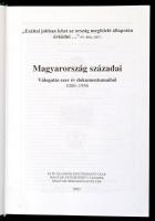 Magyarország századai. Válogatás ezer év dokumentumaiból. 1000-1956. Válogatta és a jegyzeteket írta...