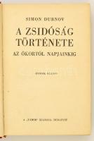 Simon Dubnov: A zsidóság története az ókortól napjainkig. Ford.: Dr. Szabolcsi Bence. Bp., [1942], T...