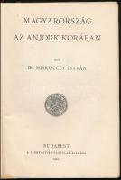 Miskolczy István: Magyarország az Anjouk korában. Szent István Könyvek 9. Bp.,1923, Szent István-Tár...
