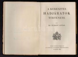 Dr. Áldásy Antal: A keresztes hadjáratok története. Szent István Könyvek 18. Bp.,1924, Szent István-...