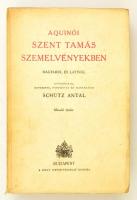 Schütz Antal: Aquinói Szent Tamás szemelvényekben. Bp. 1943. Szent István Társ. VIII. 479 p. Kiadói papírborítóban, jó állapotban