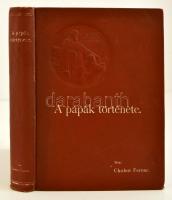 Chobot Ferenc: A pápák története. Rákospalota, 1909. (Pátria ny.) XIII. 513 p. Kiadói, dombornyomásos vászonkötésben.