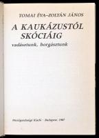 3 db vadászattal kapcsolatos könyv: A Kaukázustól Skóciáig vadásztunk, horgásztunk (Bp., 1987); Déká...