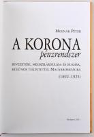 Molnár Péter: A korona pénzrendszer bevezetése, megszilárdulása és bukása, különös tekintettel Magya...
