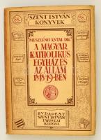 Meszlényi Antal: A magyar katholikus egyház és az állam 1848/49-ben Bp. 1928. Szent István-Társulat. Kiadói papírborítóban.